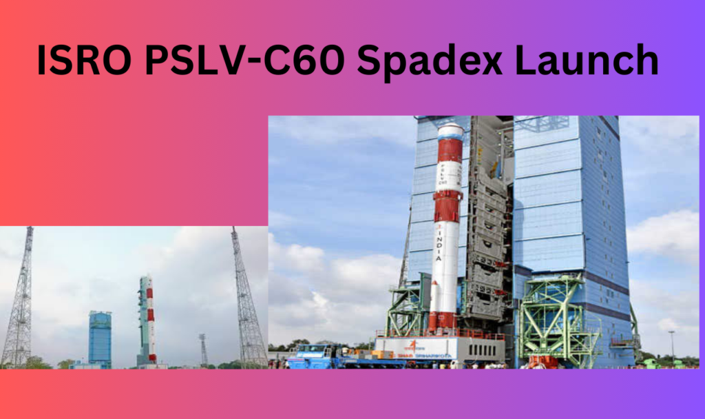 ISRO PSLV-C60 Spadex 